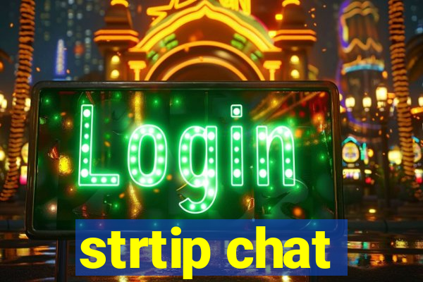 strtip chat